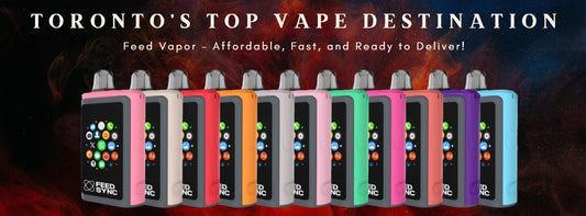 Toronto’s Top Vape Destination: Feed Vapor – Affordable, Fast, and Ready to Deliver!