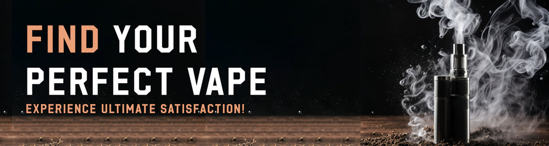 Finding Your Perfect Vape: An All-Inclusive Guide to Choosing the Right Device